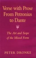 Verse with Prose from Petronius to Dante: The Art and Scope of the Mixed Form 0674330471 Book Cover