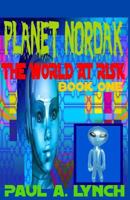 Planet Nordak: The World At Risk 1548150290 Book Cover