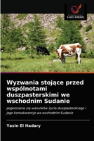 Wyzwania stojące przed wspólnotami duszpasterskimi we wschodnim Sudanie: pogorszenie się warunków życia duszpasterskiego i jego konsekwencje we wschodnim Sudanie 6202844027 Book Cover