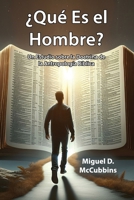 ¿Qué Es el Hombre? (Spanish Edition) 1630735531 Book Cover