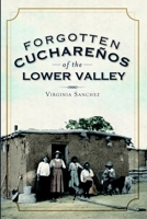 Forgotten Cucharenos of the Lower Valley 1609491343 Book Cover