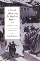A Social Laboratory for Modern France: The Musée Social and the Rise of the Welfare State 0822327929 Book Cover