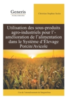 Utilisation des sous-produits agro-industriels pour l’amélioration de l’alimentation dans le système d’élevage porcin/avicole: Cas de l’arrondissement de Sangmélima (French Edition) 9975331866 Book Cover