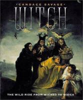 Witch: The Wild Ride from Wicked to Wicca 1550548018 Book Cover