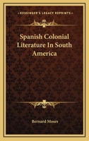 Spanish Colonial Literature in South America 1430479981 Book Cover