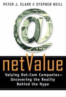 Net Value: Valuing Dot-Com Companies - Uncovering the Reality Behind the Hype 0814406041 Book Cover