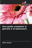 Una guida completa ai giovani e al benessere 620598816X Book Cover