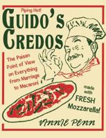 Guido's Credos: The Paisan Point of View on Everything from Marriage to Macaroni 0981453627 Book Cover