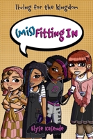 (Mis)Fitting In (Living for the Kingdom) B0FK2T6MK1 Book Cover