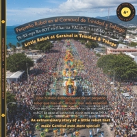 Little Robot at Carnival in Trinidad & Tobago (Spanish-English): An extraordinary story of a little robot that made Carnival even more special! B0GPC7HW8P Book Cover