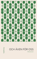 Och även för oss (Swedish Edition) 9152764303 Book Cover