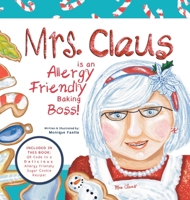 Mrs. Claus is an Allergy Friendly Baking Boss!: A Charming Christmas Story That Includes an Allergy-Friendly Sugar Cookie Recipe. B0CK66Y6NG Book Cover