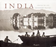 India Through the Lens: Photography 1840-1911 379132408X Book Cover