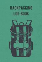 Backpacking Log Book: Hiking Journal and Logbook to Write In, With Prompts, Nice Hiking Gift, Trail Log Book, Trail Journal that is Travel Size at 6 x 9 for Backpacking or Just a Regular Hiker's Journ 109975089X Book Cover