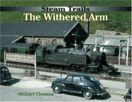 The Withered Arm (Steam Trails) (Steam Trails) 0711032211 Book Cover
