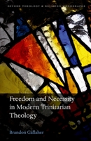 Freedom and Necessity in Modern Trinitarian Theology 0198744609 Book Cover