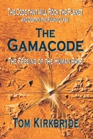 The Gamacode: The Freeing of the Human Race! 109569460X Book Cover