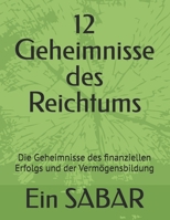 12 Geheimnisse des Reichtums: Die Geheimnisse des finanziellen Erfolgs und der Vermögensbildung (German Edition) B0DVPCVDV3 Book Cover