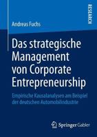 Das Strategische Management Von Corporate Entrepreneurship: Empirische Kausalanalysen Am Beispiel Der Deutschen Automobilindustrie 3658013575 Book Cover