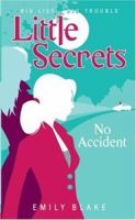 No Accident (Little Secrets, #2) 0545028256 Book Cover