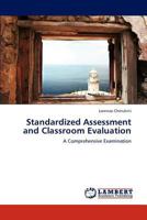 Standardized Assessment and Classroom Evaluation: A Comprehensive Examination 3847346504 Book Cover