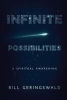 Infinite Possibilities: A Spiritual Awakening 190942630X Book Cover