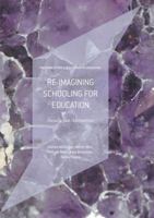 Re-Imagining Schooling for Education: Socially Just Alternatives 1349955469 Book Cover