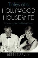 Tales of a Hollywood Housewife: A Memoir by the First Mrs. Lee Marvin 1440198276 Book Cover