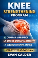 Knee Strengthening Program: Step-by-Step 30-Day Plan (Recovery Series) B0GKY1G5QW Book Cover