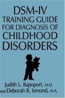 Dsm-IV Training Guide for Diagnosis of Childhood Disorders 0876307667 Book Cover
