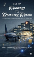 From Runways to Recovery Rooms: Aviation's Blueprint For Better Healthcare B0GXVDD9RV Book Cover