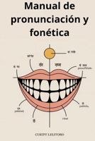 Manual de pronunciación y fonética (Spanish Edition) B0GX6SMNZB Book Cover