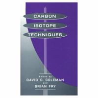 Carbon Isotope Techniques 0121797317 Book Cover
