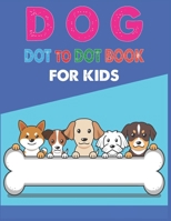 Dog Dot to Dot Book For Kids: Connect the dot Activities for Learning B08C9C5GZV Book Cover