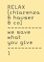 Chiarenza & Hauser & Co.: Relax: We Save What You Give 3938821566 Book Cover