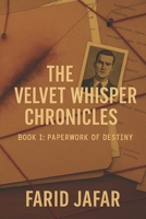 The Velvet Whisper Chronicles: Book I - Paperwork of Destiny B0FTMKBP3P Book Cover