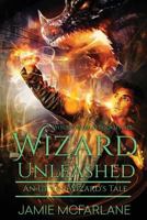 Wizard Unleashed: An Urban Wizard's Tale 1545307253 Book Cover