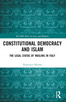 Constitutional Democracy and Islam: The Legal Status of Muslims in Italy 1032313633 Book Cover