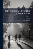 The American Journal of Education, Volume 3 1149807474 Book Cover
