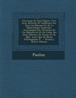 Chirurgie de Paul D'Egine: Text Grec Restitue Et Collatione Sur Tous Les Manuscrits de La Bibliotheque Imperiale, Accompagne Des Variantes de Ces 1287451446 Book Cover