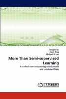 More Than Semi-Supervised Learning 3843379106 Book Cover
