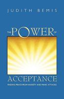 The Power of Acceptance: Finding Peace from Anxiety and Panic Attacks 1583852778 Book Cover