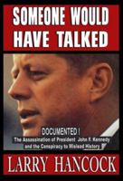 Someone Would Have Talked: The Assassination of President John F. Kennedy and the Conspiracy to Mislead History 097746573X Book Cover