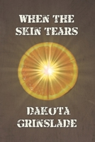 When the Skin Tears B08TZ9LYSR Book Cover