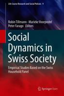 Social Dynamics in Swiss Society: Empirical Studies Based on the Swiss Household Panel 3030078035 Book Cover