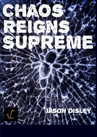 Chaos Reigns Supreme 0244168849 Book Cover