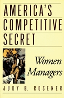 America's Competitive Secret: Women Managers 0195119142 Book Cover