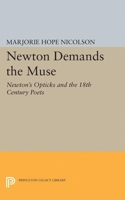 Newton Demands the Muse: Newton's Opticks and the 18th Century Poets 0691650624 Book Cover