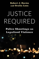Justice Required: Police Shootings as Legalized Violence B0F3NQ3MMD Book Cover