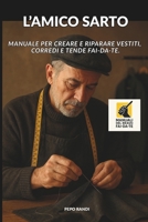 L'AMICO SARTO: Manuale per creare e riparare vestiti, corredi e tende Fai-da-te. (Manuali del Bravo Fai-Da-Te) (Italian Edition) B0FMY8CKFY Book Cover